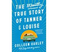 The Mostly True Story Of Tanner & Louise (ebook)