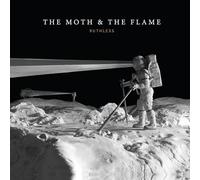 The Moth & The Flame - Ruthless