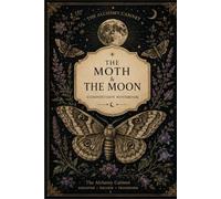 The Moth & the Moon: A Mystical Composition Notebook for Notes, Ideas & Reflections