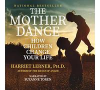 The Mother Dance: How Children Change Your Life