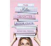 The Mother-Daughter Book Club (Mother Daughter Book Club, 1)