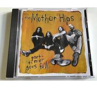 The Mother Hips - Part Timer Goes Full Time