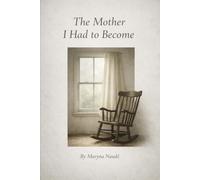 The Mother I had to Become
