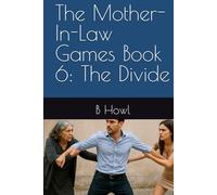 The Mother-In-Law Games Book 6: The Divide