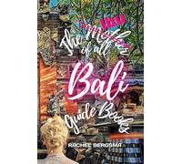 The Mother of all Bali Guide Books: Be a Guest, not a Tourist (Ibu Chronicles)