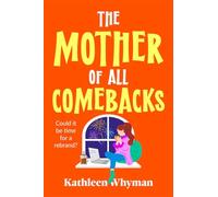 The Mother of all Comebacks: Discover the deliciously relatable, laugh-out-loud funny and feel-good read for 2026!
