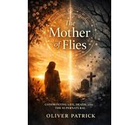 The Mother of Flies: Confronting Life, Death, and the Supernatural