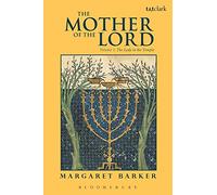 The Mother of the Lord: Volume 1: The Lady in the Temple (The Mother of the Lord: The Lady in the Temple)
