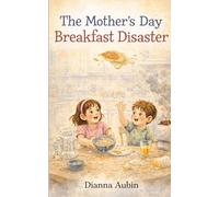 The Mother’s Day Breakfast Disaster