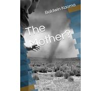 The Mother?: She Does Not Just Become!