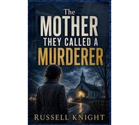 The Mother They Called a Murderer: A Christian Cold-Case Legal Thriller of Domestic Abuse, Betrayal, and Redemption (A Gabriel Foster Cold Case Files Novel)