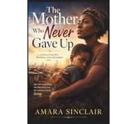 THE MOTHER WHO NEVER GAVE UP