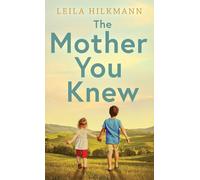 The Mother You Knew: A Novel Based on a True Story
