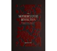 The MotherCulture Revolution: Sacred Activism through the Journey of Motherhood
