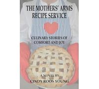 The Mothers' Arms Recipe Service: Culinary Stories of Comfort and Joy