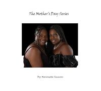 The Mother's Day Series