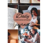 The mothers JOurney: A six month Daily Journal and keepsake.: Tell me your story mom .