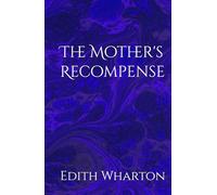 The Mother's Recompense: Redemption and Secrets in a Mother's Return