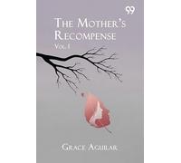 The Mother's Recompense: Vol. I