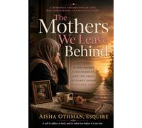 The Mothers We Leave Behind: Motherhood, Estrangement, and the Crisis of Family Bonds in Modern Times