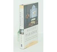 The Motion Paradox: The 2,500-Year-Old Puzzle Behind All the Mysteries of Time and Space