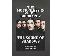 THE MOTIONLESS IN WHITE BIOGRAPHY: THE SOUND OF SHADOWS