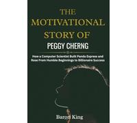The Motivational Story of Peggy Cherng: How a Computer Scientist Built Panda Express and Rose From Humble Beginnings to Billionaire Success