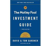 The Motley Fool Investment Guide: Third Edition: How the Fools Beat Wall Street's Wise Men and How You Can Too (An Investment Guide for Beginners)