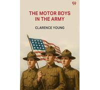 The Motor Boys In The ArmyOr Ned, Bob And Jerry As Volunteers (Edition1)