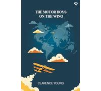 The Motor Boys On The WingOr Seeking The Airship Treasure (Edition1)