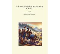 The Motor Maids at Sunrise Camp (Libros clásicos)