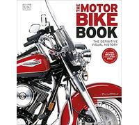 The Motorbike Book (DK Sports & Activities): The Definitive Visual History (DK Definitive Transport Guides)