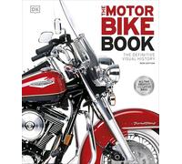 The Motorbike Book: The Definitive Visual History (DK Definitive Transport Guides)