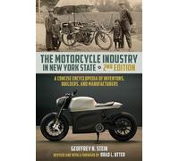 The Motorcycle Industry in New York State: A Concise Encyclopedia of Inventors, Builders, and Manufacturers (Excelsior Editions)