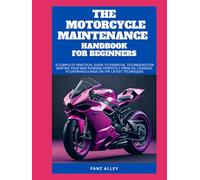 THE MOTORCYCLE MAINTENANCE HANDBOOK FOR BEGINNERS