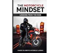 The Motorcycle Mindset: Lesson from the Ride