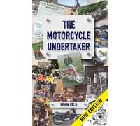 The Motorcycle Undertaker: 40 years surrounded by motorcycles. Hilarious stories from the bike trade. Gift for bikers