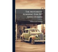 The Motorists' Almanac For 1917 Anno Domini