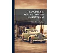 The Motorists' Almanac For 1917 Anno Domini