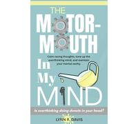 THE MOTORMOUTH IN MY MIND: Calm Racing Thoughts, Tune-up the Overthinking Mind, & Maintain Mental Sanity (Humorous Faith)