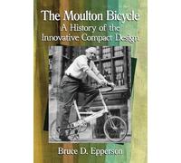 The Moulton Bicycle: A History of the Innovative Compact Design
