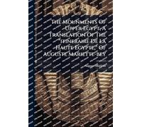 The Mounments Of Upper Egypt, A Translation Of The "itineraire De La Haute Egypte," Of Auguste Mariette-bey