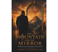 The Mountain and the Mirror: Embracing the Challenges in the Distance