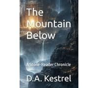 The Mountain Below: A Stone-Reader Chronicle