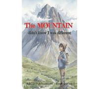 The Mountain Didn’t Know I Was Different: A Children’s Story About Self-Belief, Resilience, and Finding Strength in Your Own Way (They 'Didn't Know I Was Different' Series)