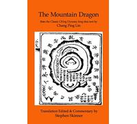 The Mountain Dragon: a Classic Ch'ing Dynasty feng shui text: Volume 4 (Classics of Feng Shui Series)