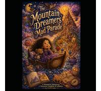 The Mountain Dreamers Mad Parade (A collection of lyrical tales of wonder.)