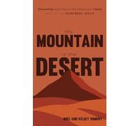 The Mountain in the Desert: Discovering God's Heart in the Wilderness of Delay: 1 (The Heartwork)