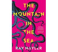 The Mountain in the Sea: Winner of the Locus Best First Novel Award