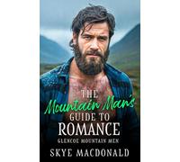 The Mountain Man’s Guide to Romance (Glencoe Mountain Men)